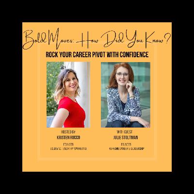 Rock Your Career Pivot with Confidence with Julie Stoltman, Founder of Reframe Career & Leadership