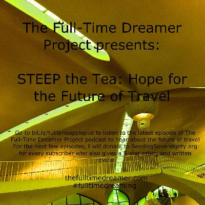 STEEP the Tea: Hope for the Future of Travel with Laura Faith
