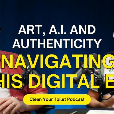 S03EP02 - Shuilam Wong & Will Lee - Art, A.I. & Authenticity: Navigating This Digital Era