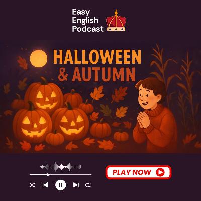 Halloween & Harvest Hype: The Vocabulary of Spooky Season! | Easy English Podcast