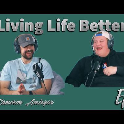 Cameron Amiryar & Josh Yoho | Living Life Better