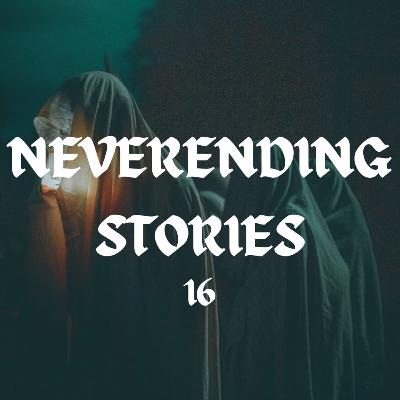 Neverending Stories #16 (by Phantoms and Everything Weird)