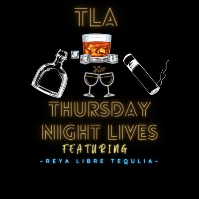 TLA Thursday Night Live- Reya Libre Tequila Interview & TLA Bar Tasting TLA Thursday Night Live- Reya Libre Tequila Interview & TLA Bar Tasting