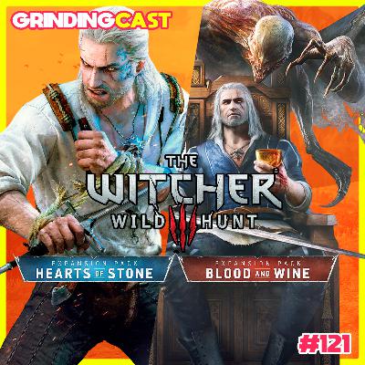 Grindingcast 121 - The Witcher 3 DLCs