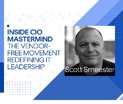 CIO Mastermind: Building a Vendor-Free Tech Community