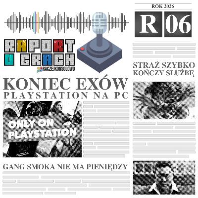 26R06 - Koniec exów PlayStation na PC | Gang Smoka nie ma pieniędzy