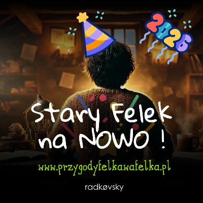 Nowy Rok, Nowy Felek! 🚀 Wiadomość od Autora | Felek Wafelek (OA_010)