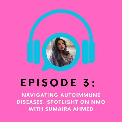 3 - Navigating Autoimmune Diseases - A Spotlight on NMO 3 - Navigating Autoimmune Diseases - A Spotlight on NMO