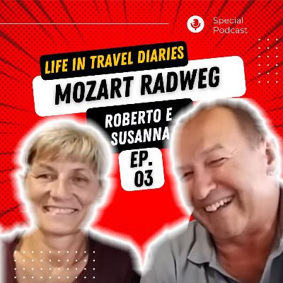 Life in Travel Diaries ep. 03 - Mozart Radweg | Roby e Susanna