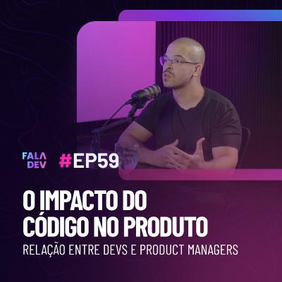 Como a inovação em produto impacta o trabalho dos devs com Paulo Lisboa | FalaDev #59