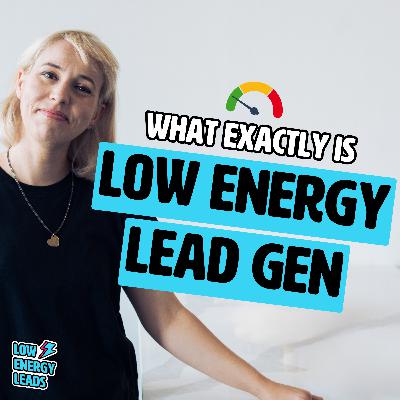 What exactly is low energy lead generation