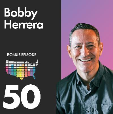 Bonus Episode: Own Your Narrative and Change Your Life with Bobby Herrera