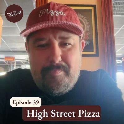 Pizza Story Podcast Episode 39: High Street Pizza & Pour House Pizza Story Podcast Episode 39: High Street Pizza & Pour House