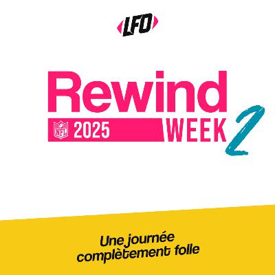 Rewind Week 2, 2025 - Le Front Office #368
