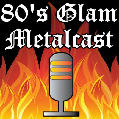 80’s Glam Metalcast - Ep 200 - “Fav Podcast Moments/2025 Wishlists (The Final Episode)