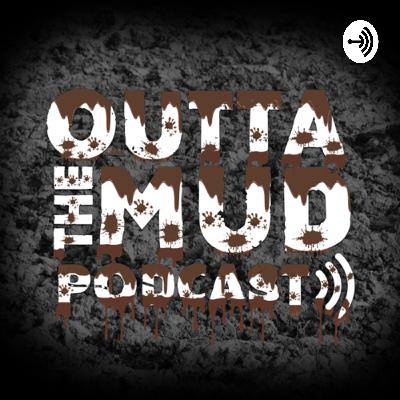 Outta The Mud Podcast S1 Ep20: Greatness Defined