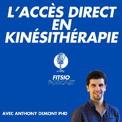 S2Ep1 L'accès direct en kinésithérapie (avec Anthony Demont PhD) 1/2 S2Ep1 L'accès direct en kinésithérapie (avec Anthony Demont PhD) 1/2