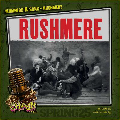 Mumford & Sons, RUSHMERE & Exchainge with Lindsay (Episode 11)