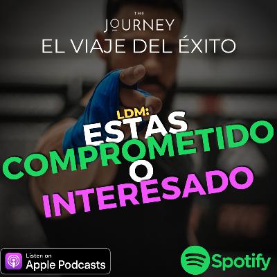 LDM: ¿Vives interesado o realmente comprometido?