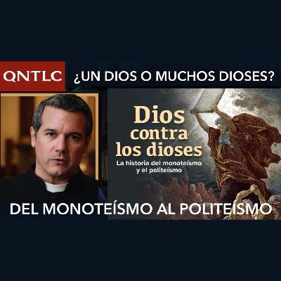 Del MONOTEÍSMO al POLITEÍSMO: el origen de los varios dioses