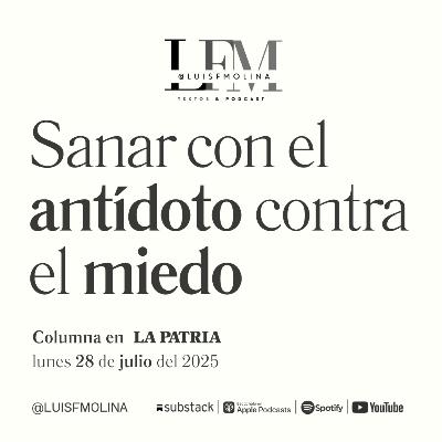 18. Sanar con el antídoto contra el miedo —sin tener que escapar—