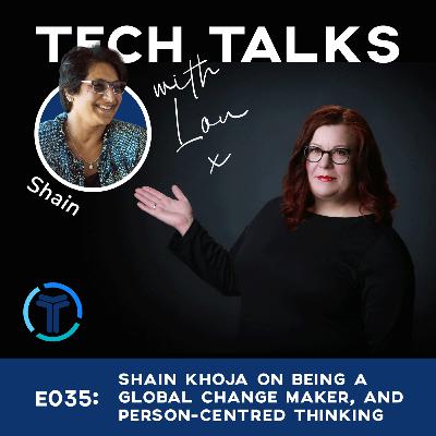 E035: Shain Khoja on being a global change maker, and person-centred thinking