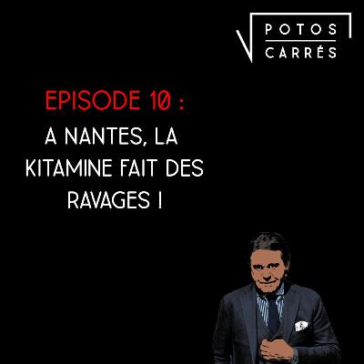 Potos Carrés - Saison 4, Episode 10 : A Nantes, la Kitamine fait des ravages (BONUS)