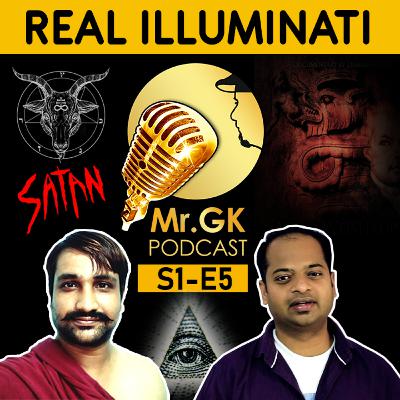 Interview with Real Illuminati & Satanist - Mr.GK Podcast
