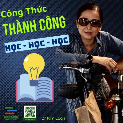 Công thức THÀNH CÔNG = HỌC + HỌC + HỌC | Dr Kim Loan | Câu lạc bộ đọc sách 5h sáng