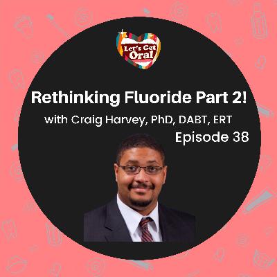 Rethinking Fluoride 2.0 with Craig Harvey, PhD! Rethinking Fluoride 2.0 with Craig Harvey, PhD!