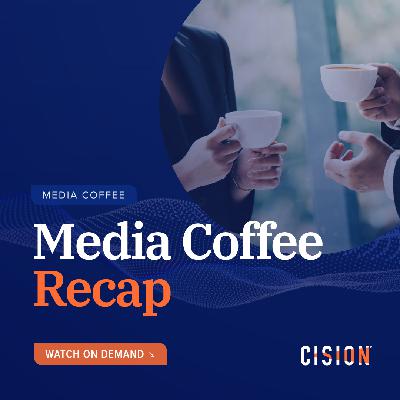 Episode 19: Media Coffee Recap