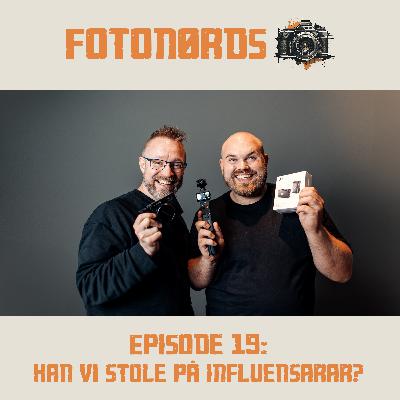 Fotonørds - episode 19: Kan vi stole på influensarar?