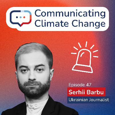 Climate Change and the War in Ukraine With Serhii Barbu