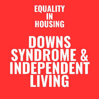 Downs Syndrome and Independent Living: with James and Liz