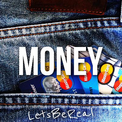 #36 Money is king, earning your own bucks & lending money