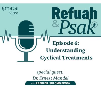 Episode 6: Understanding Cyclical Treatments