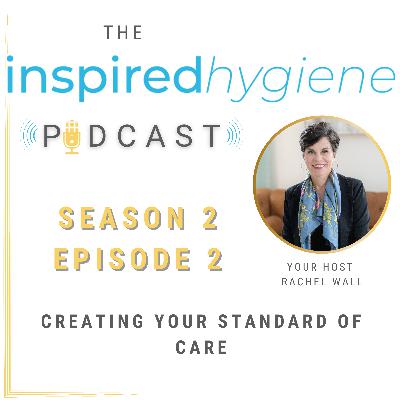 S2 E2: Creating Your Standard of Care S2 E2: Creating Your Standard of Care