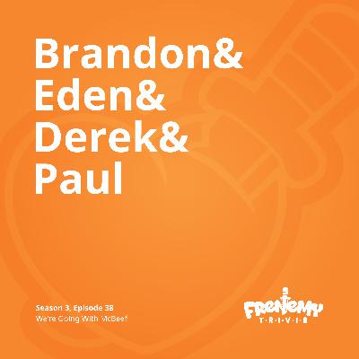 Season 3, Episode 38 - We're Going With McBeef