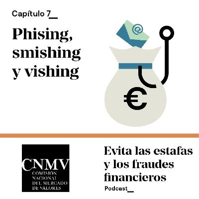 Phising, smishing y vishing | Evita las estafas y los fraudes financieros | CNMV