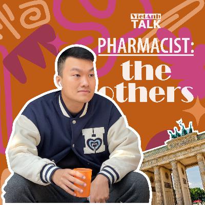 [VietAnhTalk | Pharmacist: The Others] #2 - Dược sĩ du học tại Đức