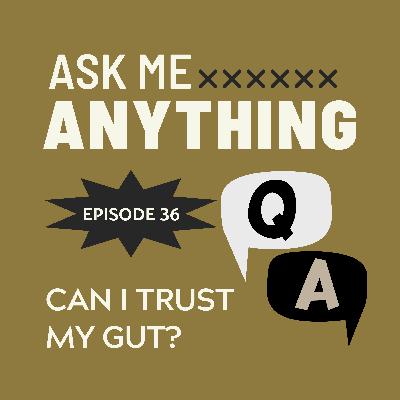 🎙️Ask Me Anything – E36: How Do I Trust Myself After Picking the Wrong People So Many Times?