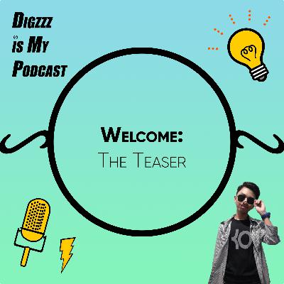 DIGZZZ is My Podcast | Teaser
