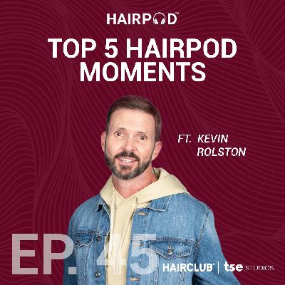 Top 5 HairPod Moments | Kevin Rolston - 045