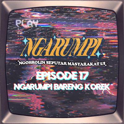 Eps 17 : Ngarumpi Bareng Korek