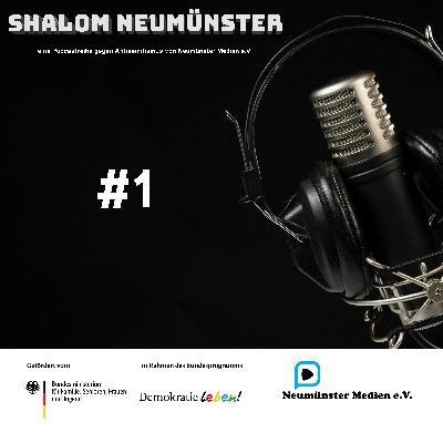 Shalom Neumünster, Folge 1: Das Judentum als Angriffspunkt menschenfeindlicher Ansichten