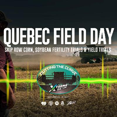 Farming Podcast | Quebec Field Day Preview: Skip Row Corn & Yield Trials