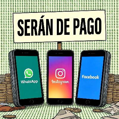 WhatsApp, Instagram y Facebook SERÁN DE PAGO