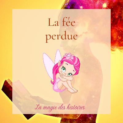 La fée perdue (hypnose enfant sur l'angoisse de séparation)