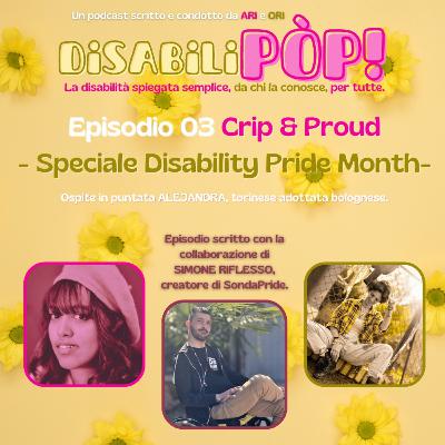 St. 01 Ep. 03 Crip & Proud / Disability Pride Month