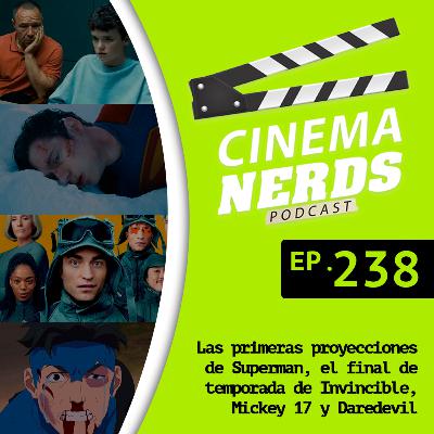 EP. 238 - Las primeras proyecciones de Superman, el final de temporada de Invincible, Mickey 17 y Daredevil